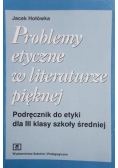 Problemy etyczne w literaturze pięknej Podręcznik do etyki dla klasy III szkoły średniej