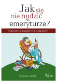 Jak się nie nudzić na emeryturze?