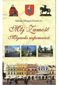 Mój Zamość Migawki wspomnień