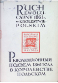 Powstanie Styczniowe 1863 Ruch rewolucyjny 1861 roku w Królestwie Polskim