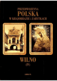 Przedwojenna Polska w krajobrazie i zabytkach Wilno