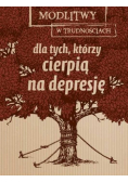 Dla tych którzy cierpią na depresj