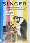Singer i maszyna do szycia miłość, marzenia, kapitalizm