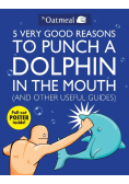 5 Very Good Reasons to Punch a Dolphin in the Mouth