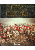 Bitwy które zmieniły bieg historii