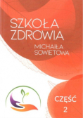 Szkoła Zdrowia Michaiła Sowietowa Część 2