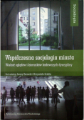 Współczesna socjologia miasta Wielość oglądów i kierunków badawczych dyscypliny