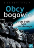 Obcy bogowie Ukryte bożki życia codziennego