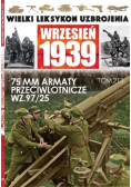 Wielki Leksykon Uzbrojenia Wrzesień 1939 Tom 213 75 MM armaty przeciwlotnicze wz 97 / 25