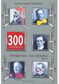 300 uczonych prywatnie i na wesoło Tom 2