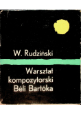 Warsztat kompozytorski Beli Bartóka