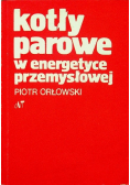 Kotły parowe w energetyce przemysłowej