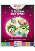 Bobaski i Miś Co będziemy robić jutro