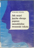 Jak uczyć języka obcego poprzez samodzielne tworzenie tekstu