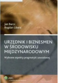Urzędnik i biznesmen w środowisku międzynarodowym