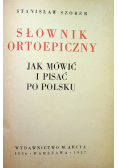 Słownik ortoepiczny Jak mówić i pisać po polsku 1937 r.