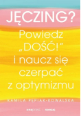 Jęczing? Powiedź " Dość! "  i naucz się czerpać z optymizmu