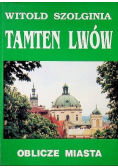 Tamten Lwów Oblicze miasta