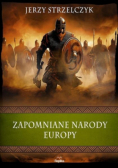 Zapomniane narody Europy. Wierzenia i zwyczaje