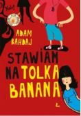 Stawiam na Tolka Banana