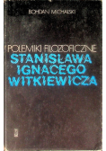 Polemiki filozoficzne Stanisława Ignacego Witkiewicza