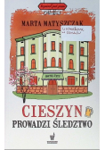 Cieszyn prowadzi śledztwo