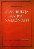 Konstrukcja matryc na kuźniarki