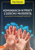 Komunikacja w pracy z dziećmi i młodzieżą