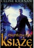 Trylogia Moorehawke Tom 3 Zbuntowany książę