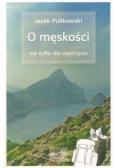 O męskości nie tylko dla mężczyzn