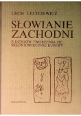 Słowianie Zachodni. Z dziejów tworzenia się średniowiecznej Europy