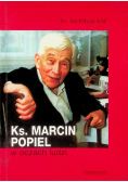 Ks Marcin Popiel oczach ludzi