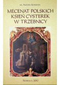 Mecenat polskich ksień cysterek w Trzebnicy