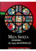Msza Święta rozumieć aby lepiej uczestniczyć