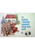 Co babcia i dziadek śpiewali kiedy byli mali