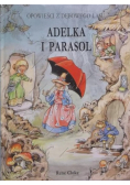 Adelka i parasol Opowieści z dębowego lasu