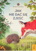 Młodzi przyrodnicy Jak nie dać się zjeść