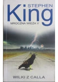 Mroczna wieża Tom 5 Wilki z Calla