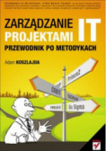 Zarządzanie projektami IT Przewodnik po metodykach