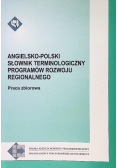 Angielsko-polski słownik terminologiczny programów rozwoju regionalnego