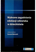 Wybrane zagadnienia edukacji człowieka w dzieciństwie