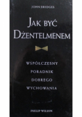 Jak być dżentelmenem współczesny poradnik dobrego wychowania