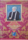 Bona Sforza. Królowa Polski, Księżna Bari
