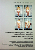 Skoliozy tzw. idiopatyczne - etiologia, rozpoznawanie zagrożeń, nowe leczenie rehabilitacyjne, profilaktyka