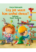 Czy już wiesz kim zostać chcesz