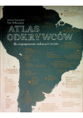Atlas odkrywców dla niepoprawnie ciekawych świata
