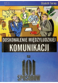 Oskonalenie miedzyludzkiej komunikacji na 101 sposobów