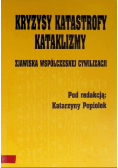 Kryzysy katastrofy kataklizmy zjawiska współczesnej cywilizacji