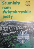 Szumiały nam świętokrzyskie jodły