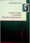 Gottlob Frege i problemy filozofii współczesnej